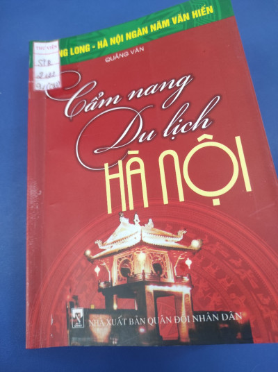 BÀI GIỚI THIỆU SÁCH THÁNG 12. Cuốn sách “ Cẩm nang du lịch Hà Nội” của tác giả Quảng Văn.