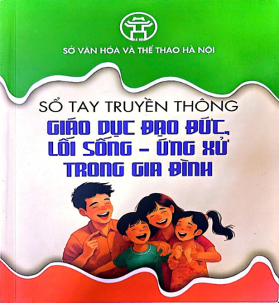 Bài tuyên truyền Cuốn sách “Sổ tay truyền thông giáo dục đạo đức, lối sống - ứng xử trong gia đình”.